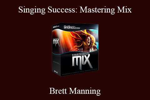 Brett Manning – Singing Success: Mastering Mix