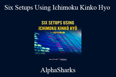 AlphaSharks – Six Setups Using Ichimoku Kinko Hyo