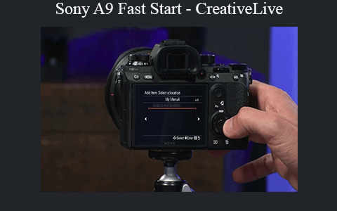 Sony A9 Fast Start – CreativeLive