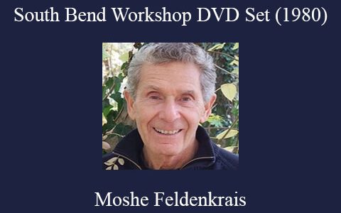 Moshe Feldenkrais – South Bend Workshop DVD Set (1980)