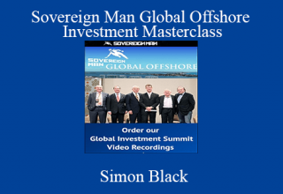 Simon Black – Sovereign Man Global Offshore and Investment Masterclass