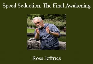 Ross Jeffries – Speed Seduction: The Final Awakening