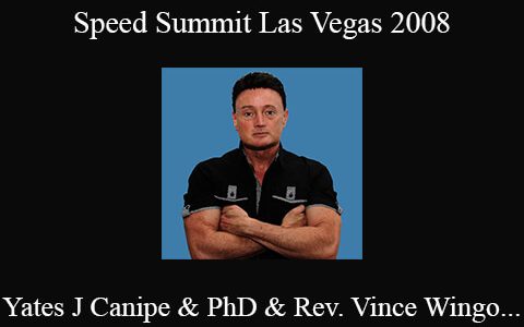 Yates J Canipe & PhD & Rev. Vince Wingo & Scott Bolan – Speed Summit Las Vegas 2008