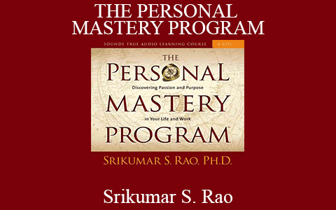 Srikumar S. Rao – THE PERSONAL MASTERY PROGRAM