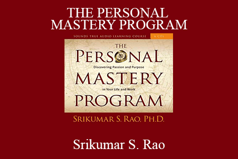 Srikumar S. Rao – THE PERSONAL MASTERY PROGRAM