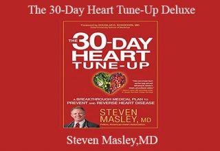 Steven Masley,MD – The 30-Day Heart Tune-Up Deluxe