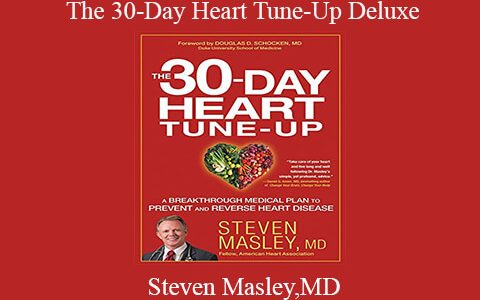 Steven Masley,MD – The 30-Day Heart Tune-Up Deluxe