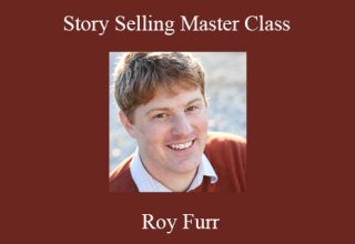 Roy Furr – Story Selling Master Class