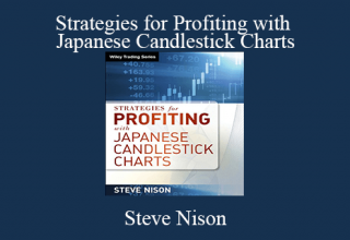 Steve Nison – Strategies for Profiting with Japanese Candlestick Charts