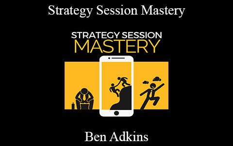 Ben Adkins – Strategy Session Mastery