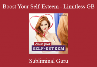 Subliminal Guru – Boost Your Self-Esteem – Limitless GB