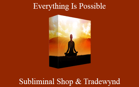 Subliminal Shop & Tradewynd – Everything Is Possible