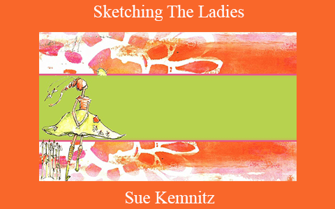 Sue Kemnitz – Sketching The Ladies