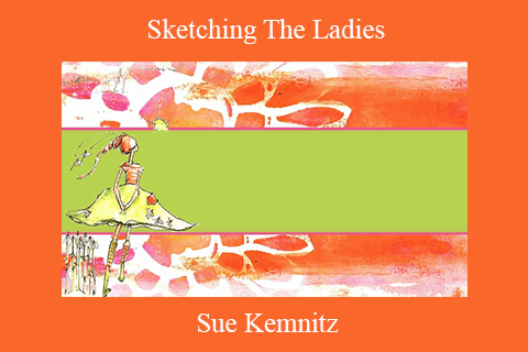 Sue Kemnitz – Sketching The Ladies