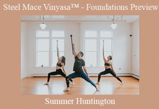 Summer Huntington – Steel Mace Vinyasa™ – Foundations Preview