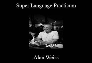 Alan Weiss – Super Language Practicum