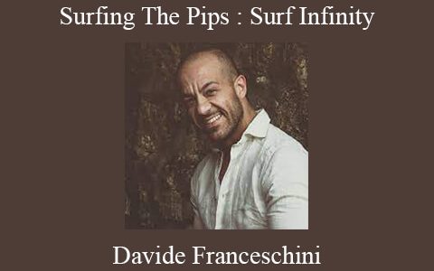 Davide Franceschini – Surfing The Pips : Surf Infinity