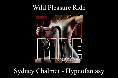 Sydney Chalmer – Hypnofantasy – Wild Pleasure Ride