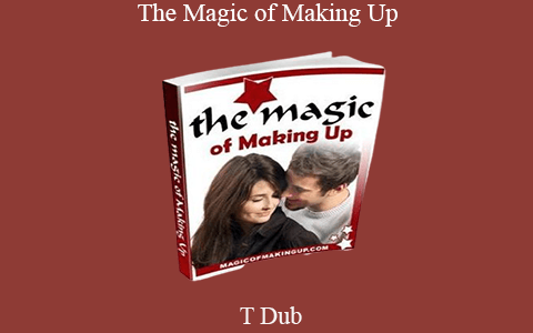 T Dub – The Magic of Making Up