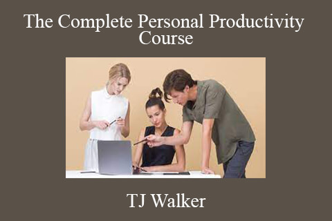 TJ Walker – The Complete Personal Productivity Course