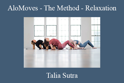 Talia Sutra – AloMoves – The Method – Relaxation