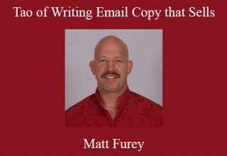 Matt Furey – Tao of Writing Email Copy that Sells