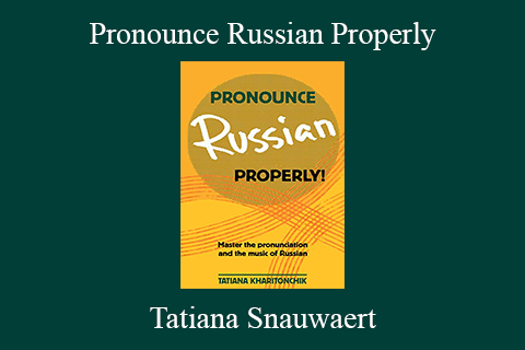 Tatiana Snauwaert – Pronounce Russian Properly