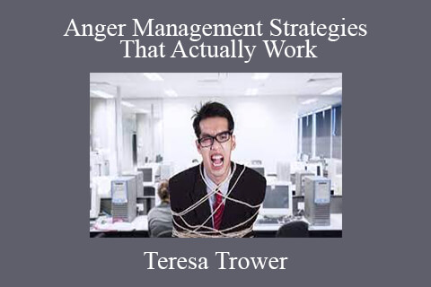 Teresa Trower – Anger Management Strategies That Actually Work