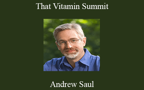 Andrew Saul – That Vitamin Summit