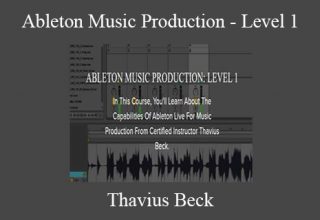 Thavius Beck – Ableton Music Production – Level 1