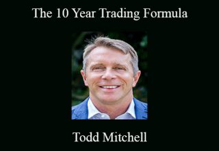 Todd Mitchell – The 10 Year Trading Formula