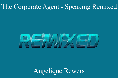 Angelique Rewers – The Corporate Agent – Speaking Remixed