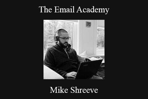 Mike Shreeve – The Email Academy