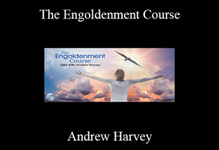 Andrew Harvey – The Engoldenment Course