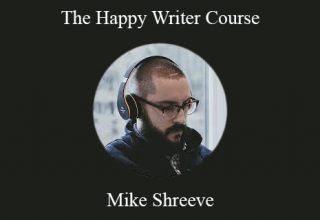 Mike Shreeve – The Happy Writer Course