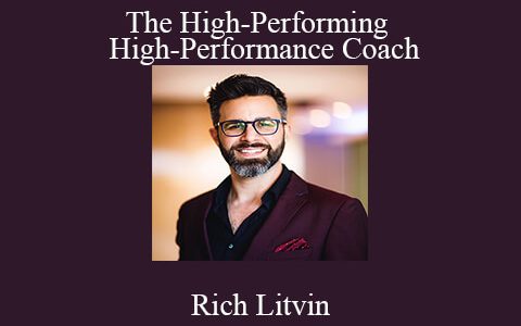 Rich Litvin – The High-Performing | High-Performance Coach