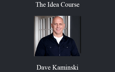 Dave Kaminski – The Idea Course