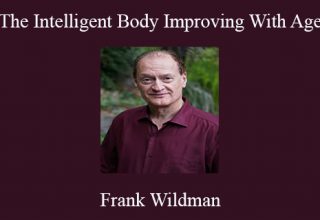 Frank Wildman – The Intelligent Body Improving With Age