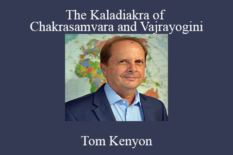 Tom Kenyon – The Kaladiakra of Chakrasamvara and Vajrayogini