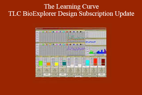 The Learning Curve – TLC BioExplorer Design Subscription Update