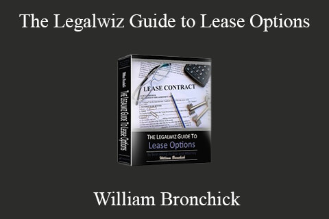 William Bronchick – The Legalwiz Guide to Lease Options