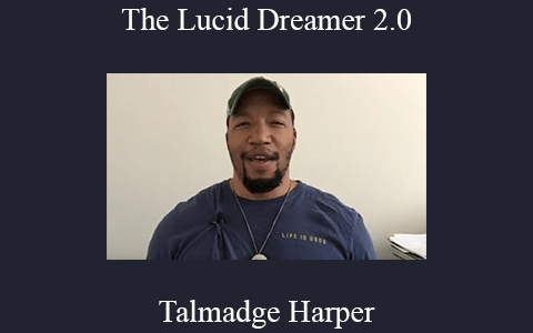 Talmadge Harper – The Lucid Dreamer 2.0