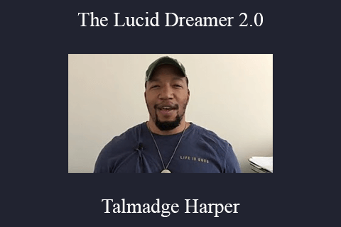 Talmadge Harper – The Lucid Dreamer 2.0