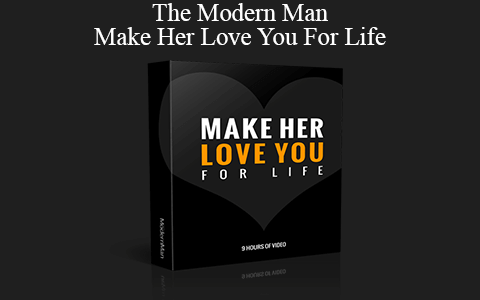 The Modern Man – Make Her Love You For Life