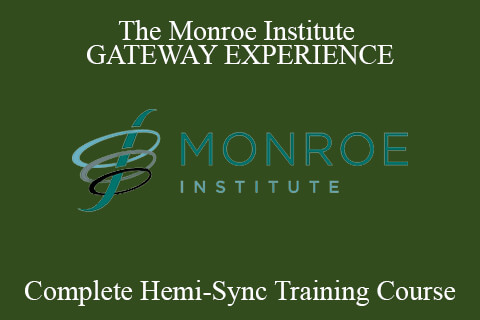 The Monroe Institute – GATEWAY EXPERIENCE – Complete Hemi-Sync Training Course