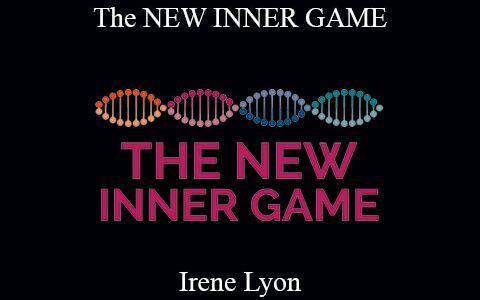 Irene Lyon – The NEW INNER GAME