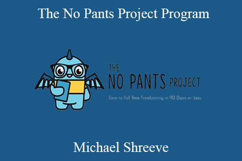 Michael Shreeve – The No Pants Project Program