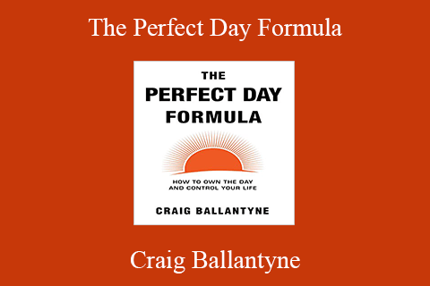 Craig Ballantyne – The Perfect Day Formula