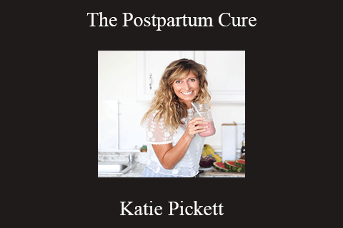 Katie Pickett – The Postpartum Cure