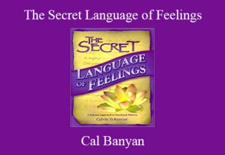 Cal Banyan – The Secret Language of Feeling